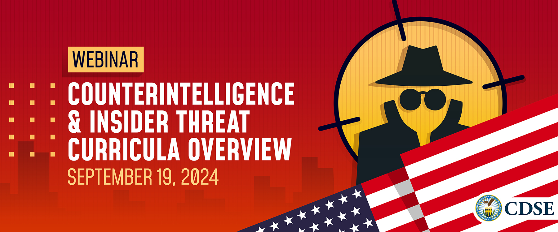 Webinar. Counterintelligence & Insider Threat Curricula Overview. September 19, 2024. CDSE.