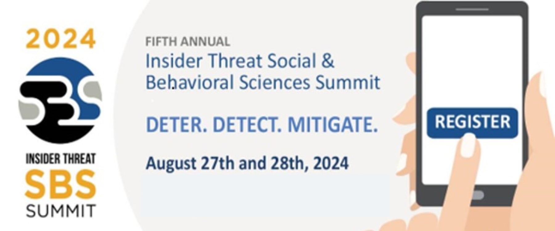 Register for the 2024 Fifth Annual Insider Threat Social and Behavioral Sciences Summit on August 27th and 28th, 2024; The Schulyer, at The Hamilton Hotel in Washington, D.C.